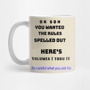 You wanted the rules spelled out Mug